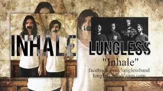 Lungless - Inhale (AUDIO)