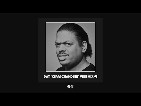 Dat 'Kerri Chandler' Vibe Mix #2 [Vinyl Only]