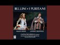 I puritani, Act III: Vieni, vieni fra queste braccia