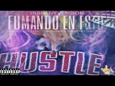 HISPANY VERSION - FUMANDO EN ESTO (PROD BY ANTRAX)