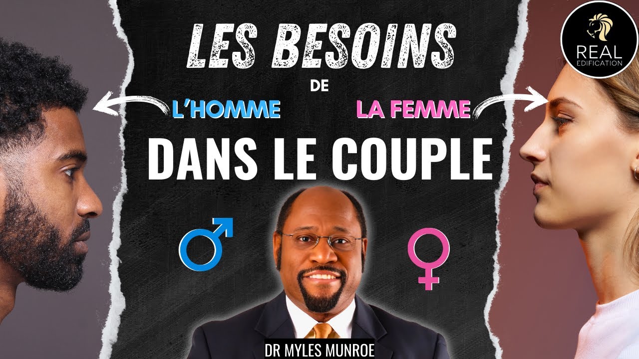 Comprendre les besoins de Chacun dans le Couple | Relations | Mariage | Dr Myles Munroe