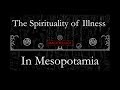 The Spirituality Of Illness In Mesopotamia