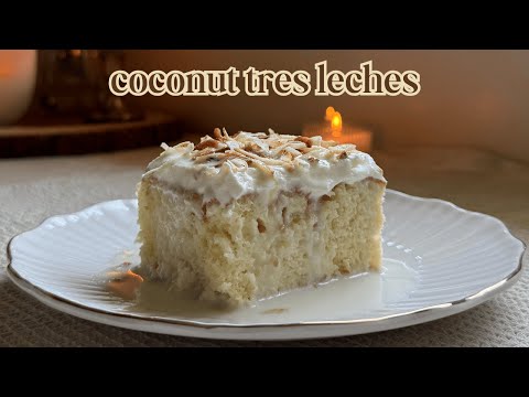 Creamy Coconut Tres Leches | Coconut Milk Cake ♡ Bake With Me