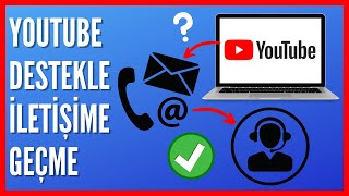 Youtube Destekle Nasıl İletişime Geçilir?