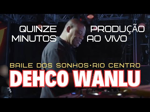 Dehco Wanlu Ao Vivo - Baile Dos Sonhos - Rio Centro 2023  🟢