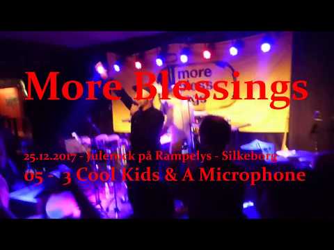More Blessings - 05 - 3 Cool Kids & A Microphone - Julerock på Rampelys
