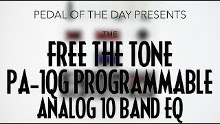 Video thumbnail for Free The Tone PA-1QG Programmable Analog 10 Band EQ by Pedal of the Day