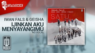 Download lagu Iwan Fals & Geisha - Ijinkan Aku Menyayangimu ( Karaoke Video) | No Vocal mp3