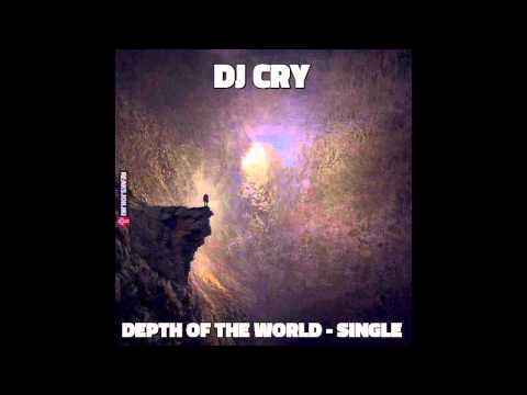 DJ Cry - Depth Of The World (Original Mix)