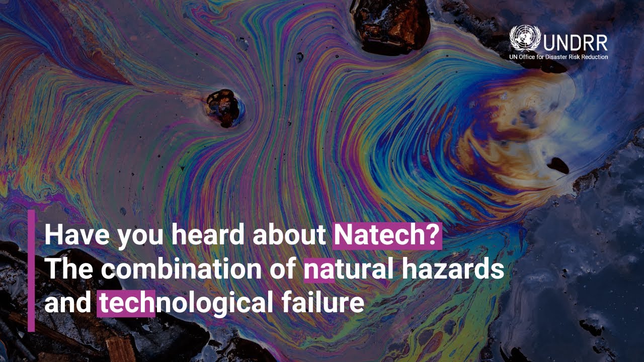 Have you heard about Natech? The combination of natural hazards and technological failure | UNDRR