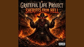 Grateful Life Project - Sheriffs From Hell video
