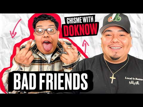 BAD FRIENDS | Chisme With Doknow & Jakarta Ep:4