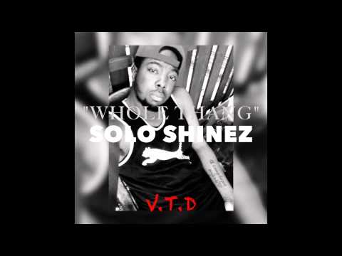 Solo Shinez - Whole Thang (Official Audio)