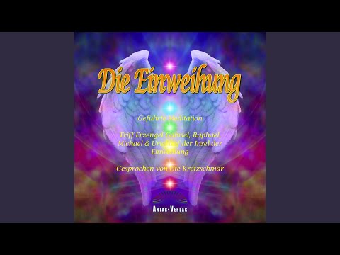 Die Einweihung - Triff Erzengel Gabriel, Raphael, Michael und Uriel auf der Insel der Einweihung