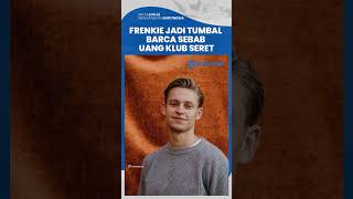 Frenkie de Jong Jadi Tumbal Barcelona, akan Dijual ke Manchester United Gegara Keuangan Seret