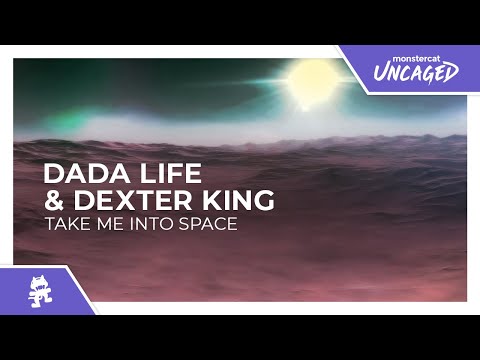 Dada Life & DEXTER KING - Take Me Into Space [Monstercat Release]