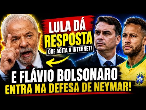 💣LULA DÁ RESPOSTA QUE AGITA A INTERNET E FLÁVIO BOLSONARO ENTRA NA DEFESA DE NEYMAR!😱