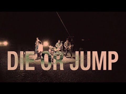 "DIE OR JUMP"