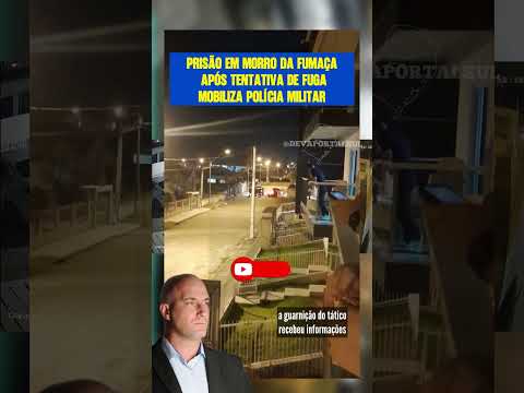 Prisão em Morro da Fumaça após tentativa de fuga mobiliza Polícia Militar