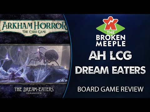 The Broken Meeple - AH LCG: The Dream Eaters Review