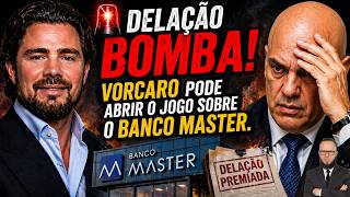 🚨 DELAÇÃO BOMBA! Vorcaro pode abrir o jogo sobre o Banco Master