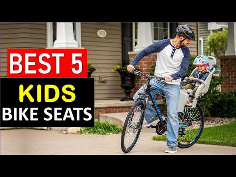 Top 5 BEST Kids Bike Seats For 2025