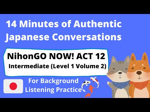 14 minutes of Japanese Listening Practice  | NOW! ACT 12 |