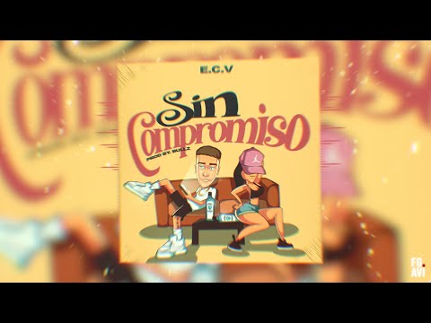 E.C.V - SIN COMPROMISO ( Prod by Bullz )