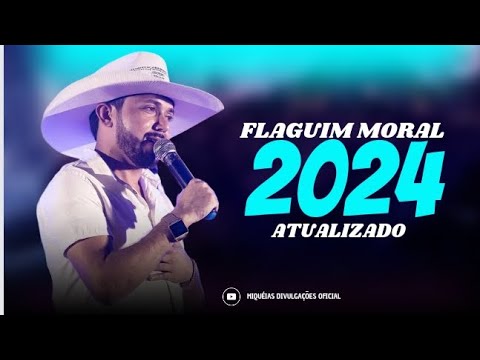 FLAGUIM MORAL MÚSICAS NOVAS  ATUALIZADO 2024