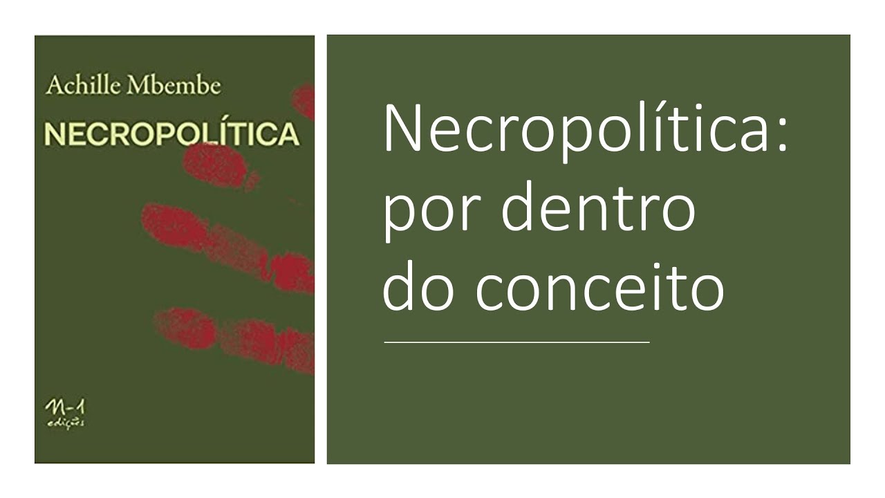 NECROPOLÍTICA, POR DENTRO DO CONCEITO DE ACHILLE MBEMBE