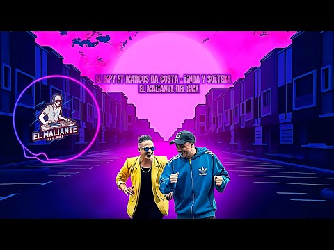 Linda y Soltera - El Dipy Ft. Marcos Da Costa - (CumbiaMix) - El Maliante Del Rmx
