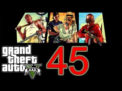 GTA 5 Walkthrough part 45 Grand Theft Auto 5 Walkthrough part 1 Gameplay Let's play no commentary V