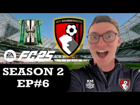 EA FC 25 AFC BOURNEMOUTH CAREER MODE SEASON 2 EPISODE 6 - EFL CUP VS WEST HAM!