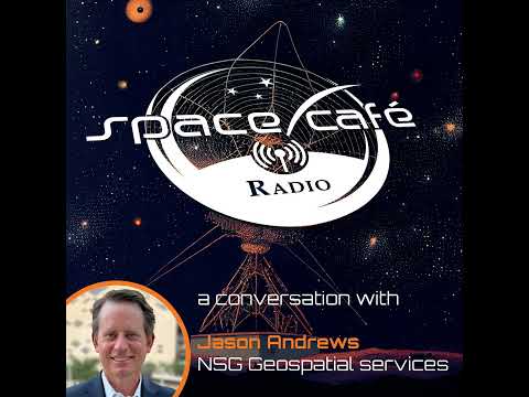 Space Café Radio - Pioneering the Geospatial Frontier with Jason Andrews
