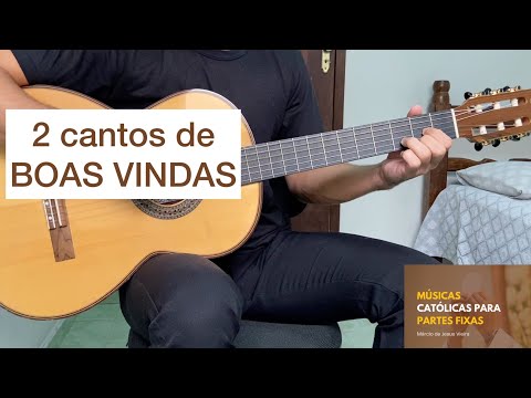 2 OPÇÕES DE CANTO PARA BOAS VINDAS | Partes Fixas | [letra e cifra]