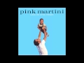Pink Martini - Let's never stop falling in love ...