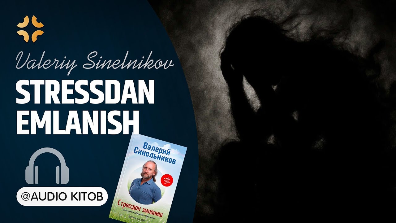  STRESSDAN EMLANISH / 10-QISM Valeriy Sinelnikov #audiokitob