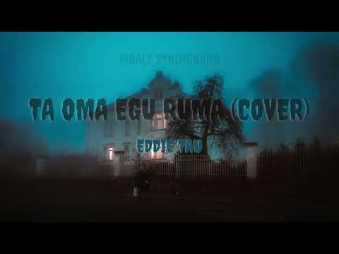 Eddie Tau - Ta Oma Egu Ruma (Cover)