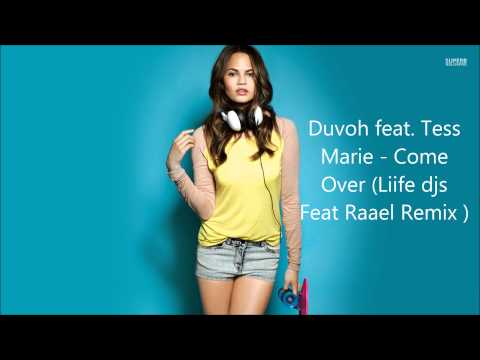 Duvoh feat  Tess Marie   Come OverLiife djs Feat Raael Remix