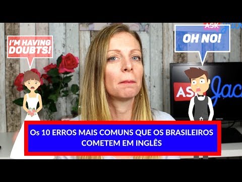 Os 10 erros mais comuns que os brasileiros cometem em inglês!