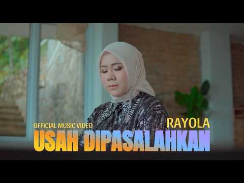 Rayola - Usah Dipasalahkan (Official Music Video)