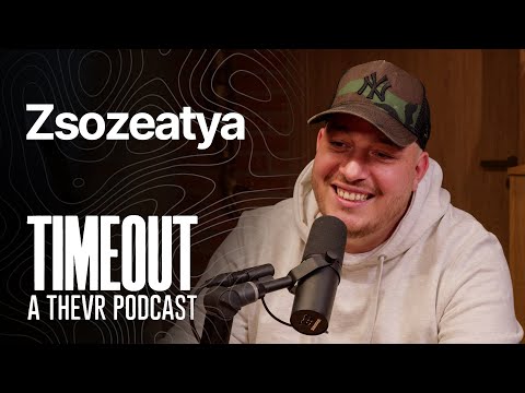 Zsozeatya | TIMEOUT Podcast S05E10