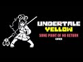 Some Point of No Return | Undertale Yellow Cover