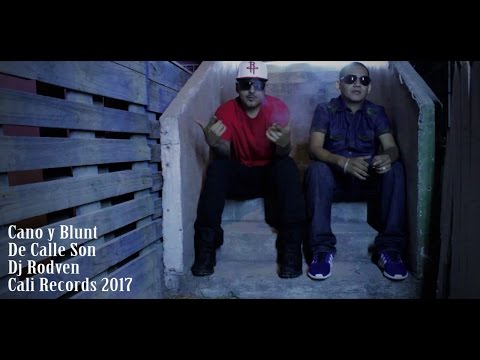 Cano y Blunt - De Calle Son (Video Oficial)
