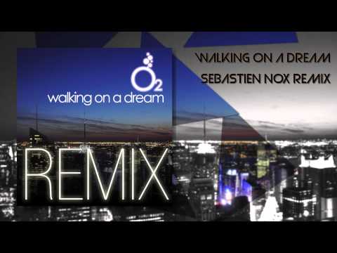O2 Walking on a dream Sebastien NOX Remix