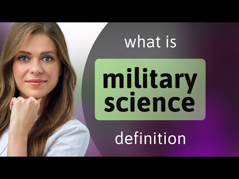 Military science • definition of MILITARY SCIENCE