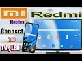 How to Mi, Xiaomi, Redmi Mobile Connect to LED TV | Fix Redmi mobile connect to led tv