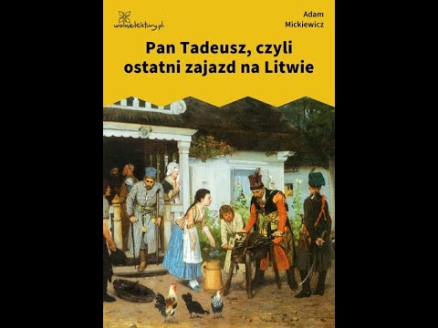 Pan Tadeusz, czyli ostatni zajazd na Litwie | Adam Mickiewicz | Audiobook