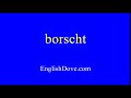 How To Pronounce Borscht In American English