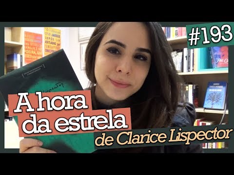 A HORA DA ESTRELA, DE CLARICE LISPECTOR (#193)